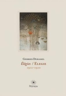 Élegie / Elegie 1912 - 1920, G. Duhamel