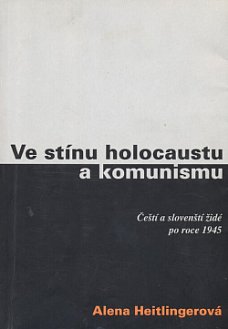 Ve stínu holocaustu a komunismu
