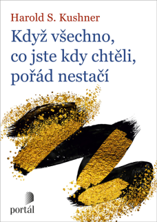 Když všechno, co jste kdy chtěli pořád nestačí