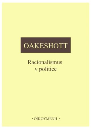 Racionalismus v politice - M. Oakeshott