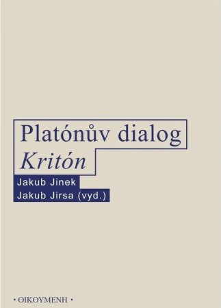 Platónův dialog Kritón - J. Jirsa, J. Jinek (vyd.)