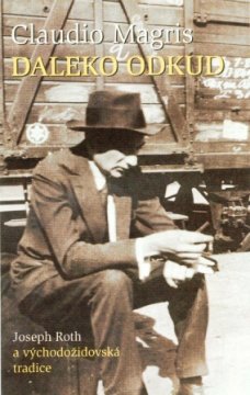 Daleko odkud: Joseph Roth a východožidovská tradice