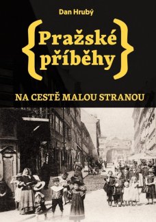 Pražské příběhy 1 – Na cestě Malou Stranou