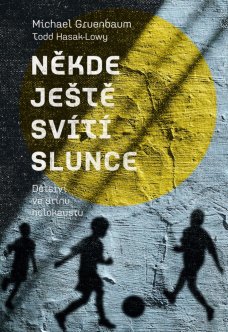 Někde ještě svítí slunce (Dětství ve stínu holokaustu)