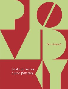 Láska je kurva a jiné povídky, P. Šabach