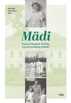 Mädi - Memoirs of Elisabeth Whitby, born Countess of Dubská