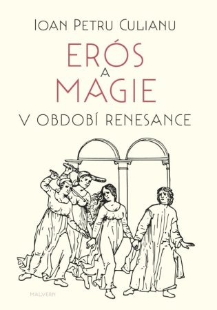 Éros a magie v období renesance, I. P. Culianu