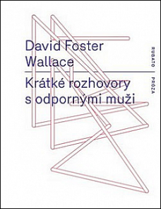 Krátké rozhovory s odpornými muži, D. F. Wallace