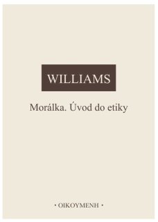 Morálka - Úvod do etiky - B. Williams