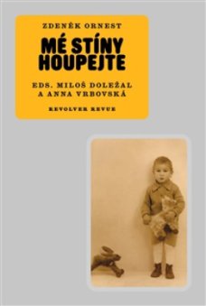 Zdeněk Ornest: Mé stíny houpejte