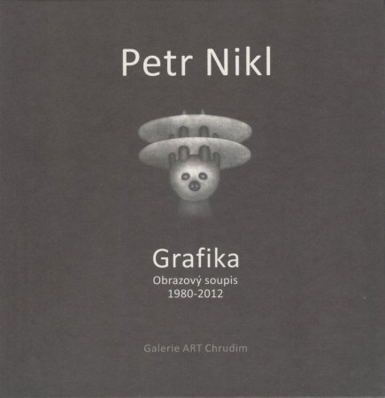 Petr Nikl: Grafika. Obrazový soupis 1980 - 2012