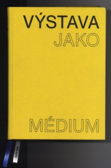 Výstava jako médium