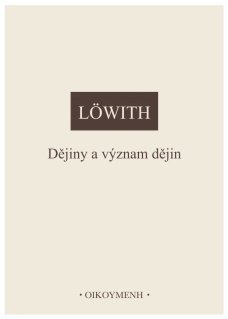 Dějiny a význam dějin. K. Löwith