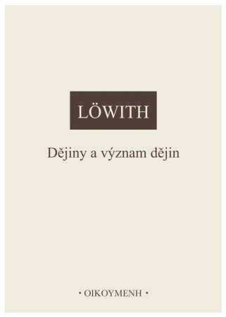 Dějiny a význam dějin. K. Löwith