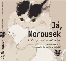 Já, Morousek Příběh malého nalezence