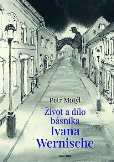 Život a dílo básníka Ivana Wernische, P. Motýl