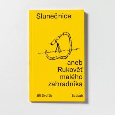 Slunečnice aneb Rukověť malého zahradníka