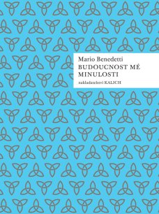 Budoucnost mé minulosti, M. Benedetti