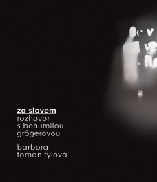 Za slovem. Rozhovor a Bohumilou Grögerovou