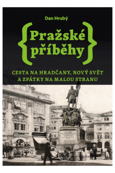 Pražské příběhy 2 : Cesta na Hradčany,..., D. Hrubý