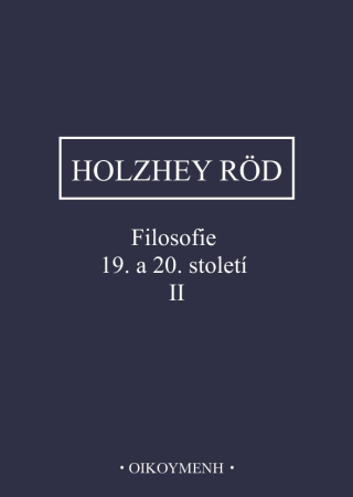 Filosofie 19. a 20. století II. (Edice Dějiny filosofie, sv. 12)