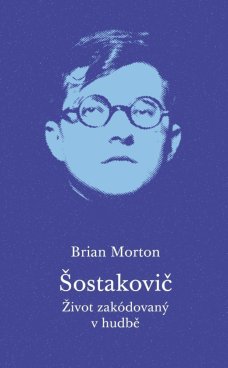 Šostakovič. Život zakódovaný v hudbě