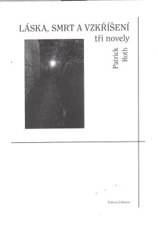 Láska, smrt a vzkříšení - tři novely, P.Roth