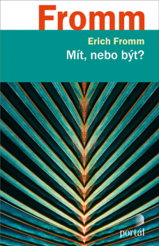 Mít, nebo být?, E. Fromm