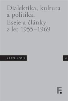 Dialektika, kultura a politika. Eseje a články z let 1955 - 1969