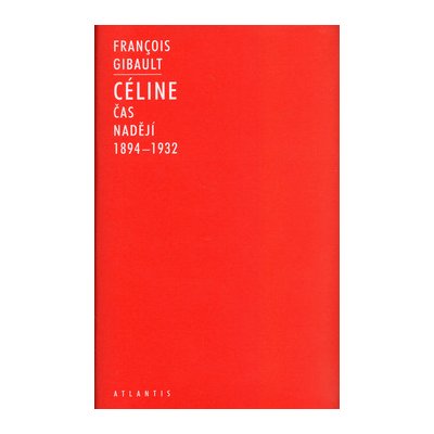 Céline čas nadějí 1894 - 1932