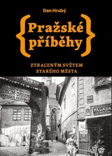 Pražské příběhy Ztraceným světem Starého Města, D. Hrubý