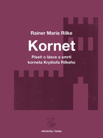 Kornet, R. M. Rilke (česko-německé vydání)