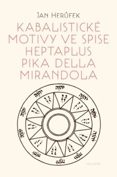 Kabalistické motivy ve spise Heptaplus Pika della Mirandola
