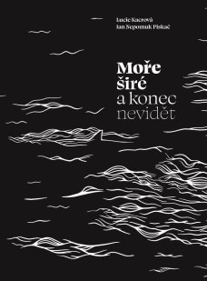 Moře širé a konec nevidě