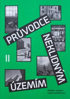Průvodce neklidným územím II : Příběhy moderní české architektury
