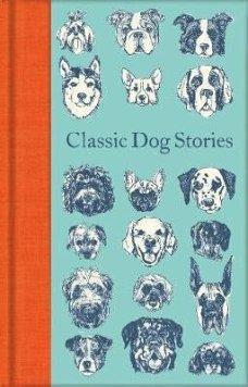 Classic Dog Stories, N. Halley (ed.)