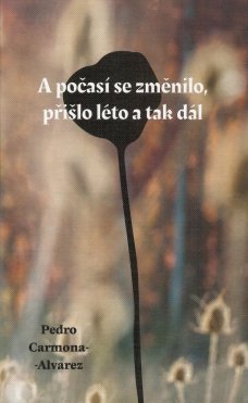 A počasí se změnilo, přišlo léto a tak dál
