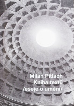 Milan Pitlach, Kniha textů / Eseje o umění