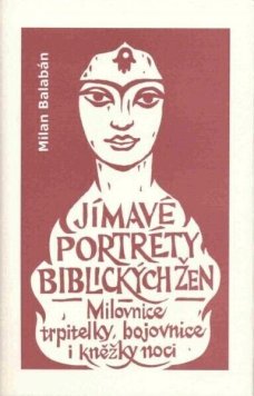 Jímavé portréty biblických žen, M. Balabán