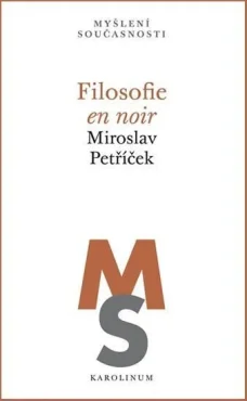 Filosofie en noir, M. Petříček