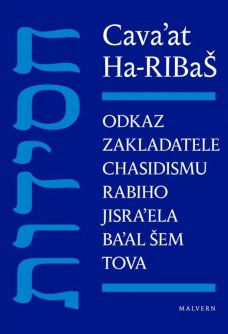 Odkaz zakladatele chasidismu rabiho Jisra’ela Ba’al Šem Tova