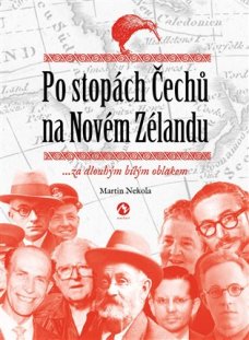 Po stopách Čechů na Novém Zélandum M. Nekola
