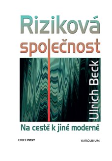 Riziková společnost. Na cestě k jiné moderně