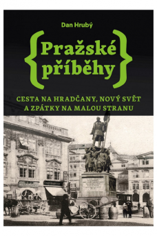 Pražské příběhy 2 – Cesta na Hradčany, Nový Svět a zpátky na Malou Stranu