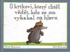O krtkovi, který chtěl vědět, kdo se mu vykakal na hlavu