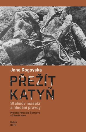 Přežít Katyň, J. Rogoyska