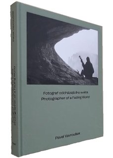 Pavel Vavroušek: Fotograf odcházejícího světa