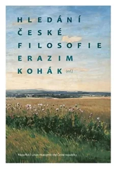 Hledání české filosofie, E. Kohák (ed.)