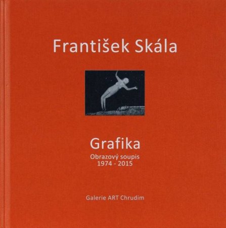 František Skála - Grafika: Obrazový soupis 1974 - 2015