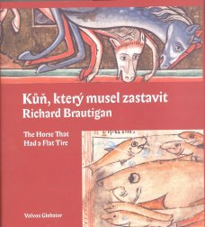 Kůň, který musel zastavit Richard Brautigan / The Horse That Had a Flat Tire